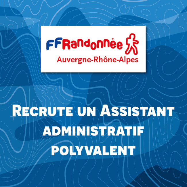 La FFRandonnée Auvergne-Rhône-Alpes recrute un(e) assistant(e) administratif(ve) polyvalent(e)